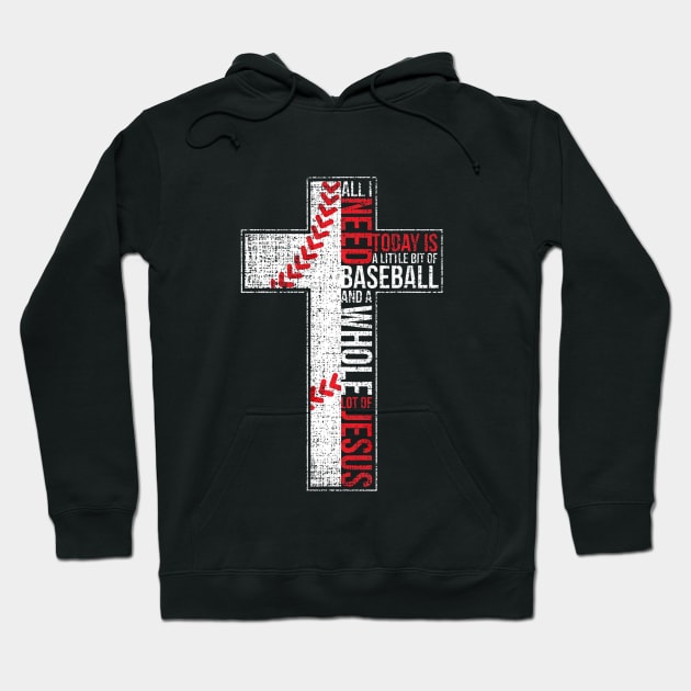 All I Need Is Baseball & Jesus Christian Cross Faith Hoodie by Vigo